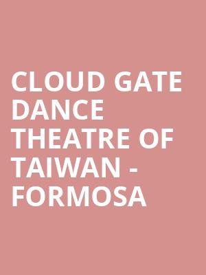 Cloud Gate Dance Theatre of Taiwan - Formosa at Sadlers Wells Theatre